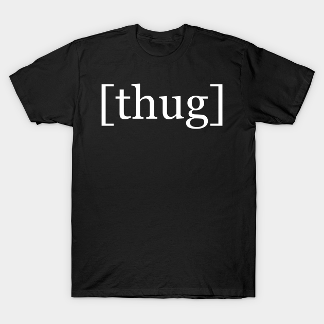 thug in brackets t-shirt